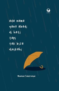 Image of ADA NAMA YANG ABADI DI HATI TAPI TAK BISA DINIKAHI