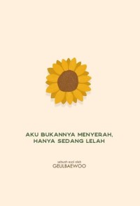 Image of AKU BUKANNYA MENYERAH, HANYA SEDANG LELAH