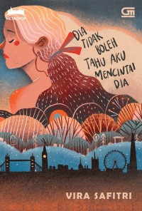 DIA TIDAK BOLEH TAHU AKU MENCINTAI DIA