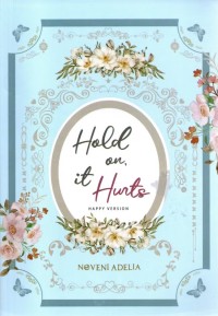 Image of HOLD ON, IT HURTS : HAPPY VERSION