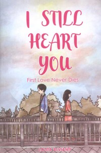 I Still Heart You ( First Love Never Dies )