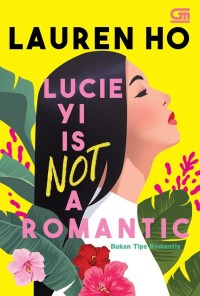 Image of LUCIE YI IS NOT A ROMANTIC : BUKAN TIPE ROMANTIS