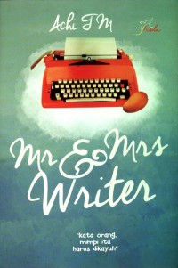 Mr & Mrs Writer ( kata orang mimpi itu harus dikayuh )