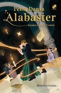 Image of PESTA DANSA ALABASTER : KUTUKAN CIUMAN TERAKHIR