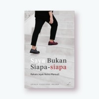 Saya Bukan Siapa - Siapa : Rekam Jejak Retno Marsudi