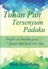 Tuhan Pun Tersenyum Padaku